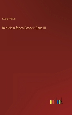 Der leibhaftigen Bosheit Opus III [German] 3368474375 Book Cover