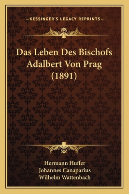 Das Leben Des Bischofs Adalbert Von Prag (1891) [German] 1167407342 Book Cover