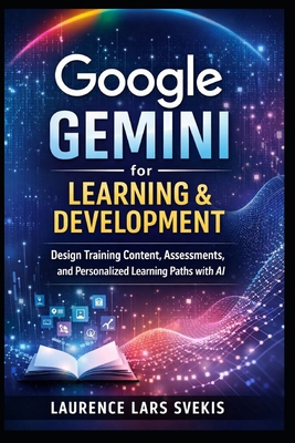 Google Gemini for Learning & Development: Desig... B0GL937V9Q Book Cover