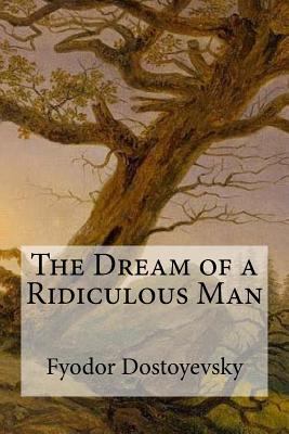 The Dream of a Ridiculous Man 1548987514 Book Cover