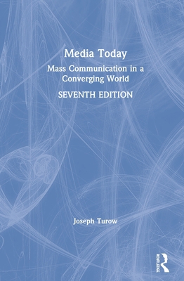 Media Today: Mass Communication in a Converging... 1138579831 Book Cover