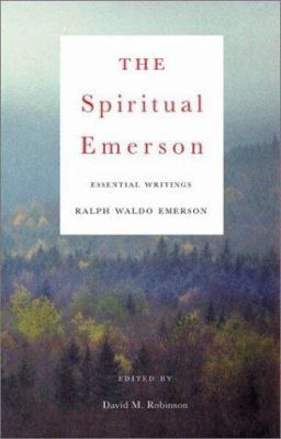 The Spiritual Emerson: Essential Writings 0807077186 Book Cover