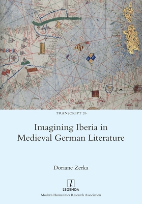 Imagining Iberia in Medieval German Literature 1839540745 Book Cover