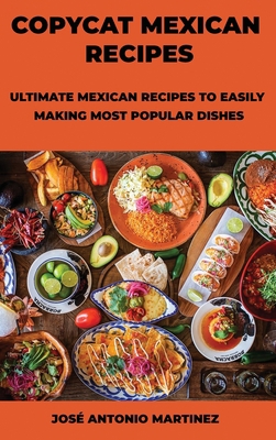 Copycat Mexican Recipes: Ultimate Mexican Recip... 167807778X Book Cover