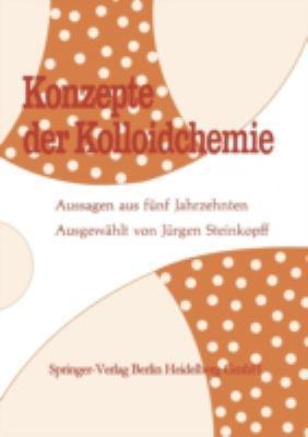 Konzepte Der Kolloidchemie: Aussagen Aus Fünf J... [German] 3798504326 Book Cover