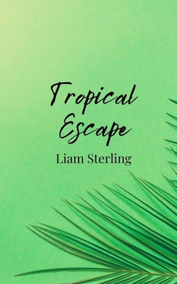 Tropical Escape 1805810146 Book Cover