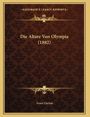 Die Altare Von Olympia (1882) [German] 1166691675 Book Cover