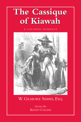 The Cassique of Kiawah: A Colonial Romance 1557287627 Book Cover