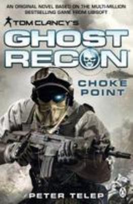 Tom Clancy S Ghost Recon Choke P 1405912618 Book Cover