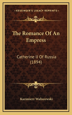 The Romance Of An Empress: Catherine II Of Russ... 1167306554 Book Cover