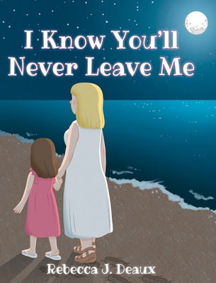 I Know You'll Never Leave Me B0F3B4431B Book Cover