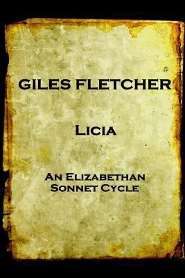 Giles Fletcher - Licia: or, Poems in Honour of ... 1787374904 Book Cover