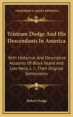 Tristram Dodge And His Descendants In America: ... 116369276X Book Cover