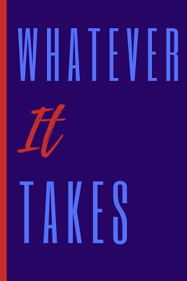 Whatever It Takes: Lined Composition Notebook J... 109589708X Book Cover