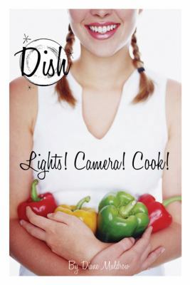 Lights! Camera! Cook! #8 (Dish) 0448445336 Book Cover