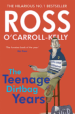 Ross O'Carroll-Kelly: The Teenage Dirtbag Years 0862788498 Book Cover