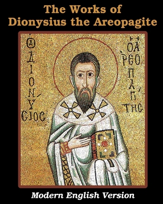 The Works of Dionysius the Areopagite: Modern E... 1034513540 Book Cover