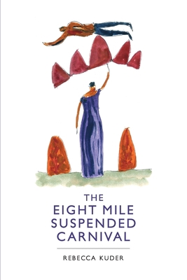 The Eight Mile Suspended Carnival 0984578242 Book Cover