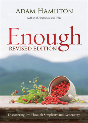 Enough Revised Edition: Discovering Joy Through... 1501857886 Book Cover