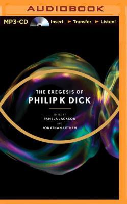 The Exegesis of Philip K. Dick 1501221264 Book Cover