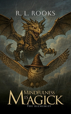 Mindfulness is Magick: The Alchemist B0GQX94BX4 Book Cover