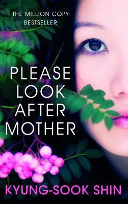 Please Look After Mother. Kyung-Sook Shin 075382907X Book Cover