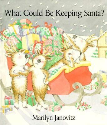 What Could Be Keeping Santa? 1558588205 Book Cover