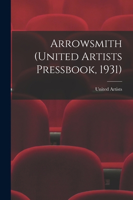 Arrowsmith (United Artists Pressbook, 1931) 1014582199 Book Cover