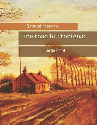 The road to Frontenac: Large Print B08BF2PFHX Book Cover