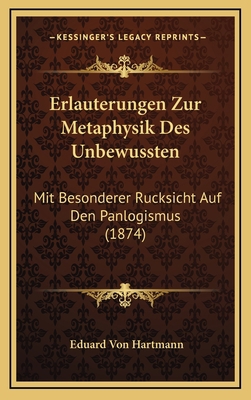 Erlauterungen Zur Metaphysik Des Unbewussten: M... [German] 1168972388 Book Cover