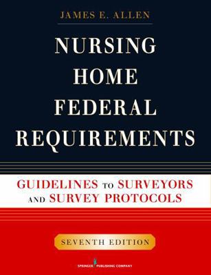 Nursing Home Federal Requirements: Guidelines t... 0826107923 Book Cover