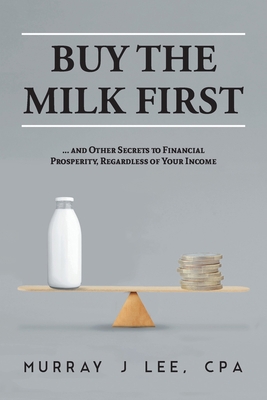 Buy the Milk First: ... and Other Secrets to Fi... 1039122043 Book Cover