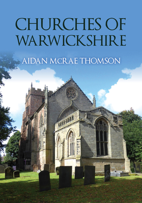 Churches of Warwickshire 1398122769 Book Cover