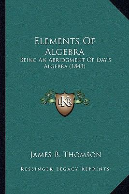 Elements Of Algebra: Being An Abridgment Of Day... 1163942308 Book Cover