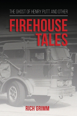 The Ghost of Henry Putt and Other Firehouse Tales 1948382113 Book Cover