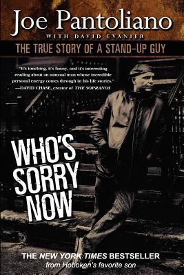 Who's Sorry Now: The True Story of a Stand-Up Guy 1480118818 Book Cover