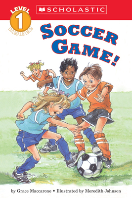 Soccer Game! (Scholastic Reader, Level 1) B00A2OAEDW Book Cover