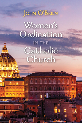 Women's Ordination in the Catholic Church 1725268035 Book Cover