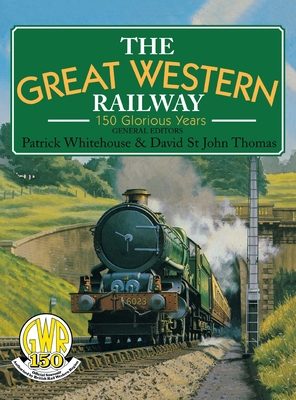 The Great Western Railway: 150 Glorious Years 0715385305 Book Cover