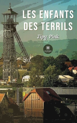 Les enfants des terrils [French] B0B52NTFGL Book Cover