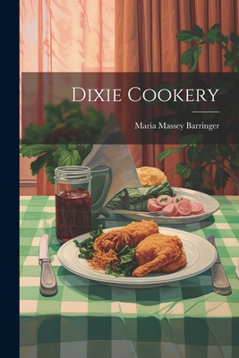 Dixie Cookery 1021292478 Book Cover