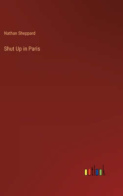 Shut Up in Paris 3368145436 Book Cover