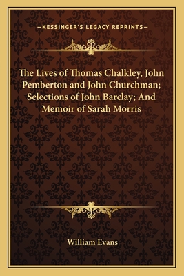 The Lives of Thomas Chalkley, John Pemberton an... 1162791454 Book Cover