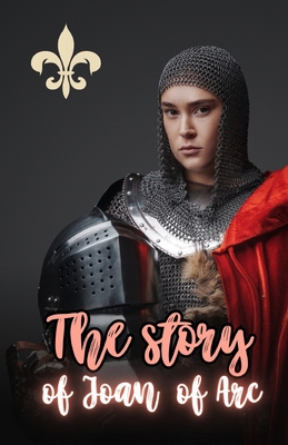 The Story of Joan of Arc B0CT69YWBS Book Cover