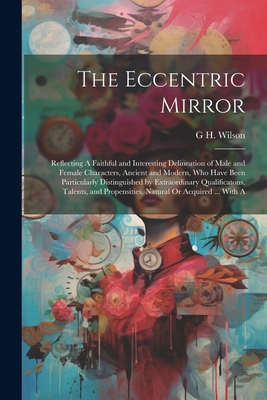 The Eccentric Mirror: Reflecting A Faithful and... 1022814540 Book Cover