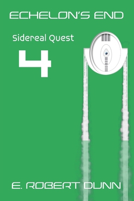 Echelon's End Book 4: Sidereal Quest B099BXN8XD Book Cover