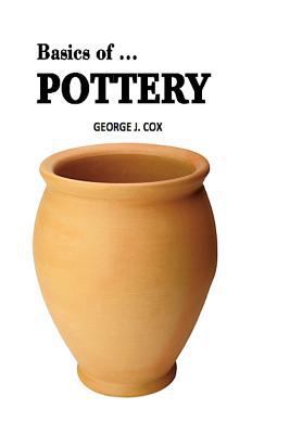 Basics of ... Pottery Illustrated 0692344225 Book Cover