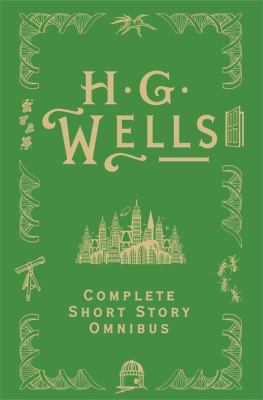 H. G. Wells Complete Short Story Omnibus 0575095245 Book Cover