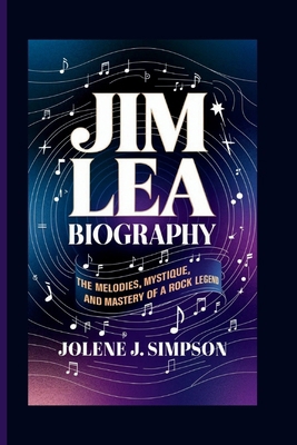 Jim Lea Biography: The Melodies, Mystique, and ...            Book Cover