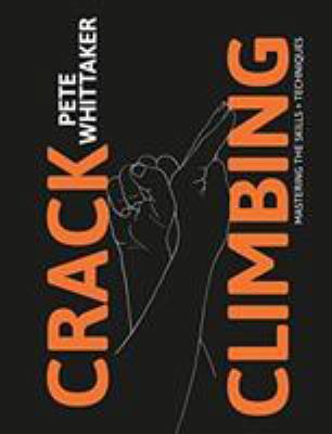 Crack Climbing - Mastering the skills & techniques 1911342762 Book Cover